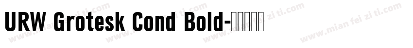 URW Grotesk Cond Bold字体转换